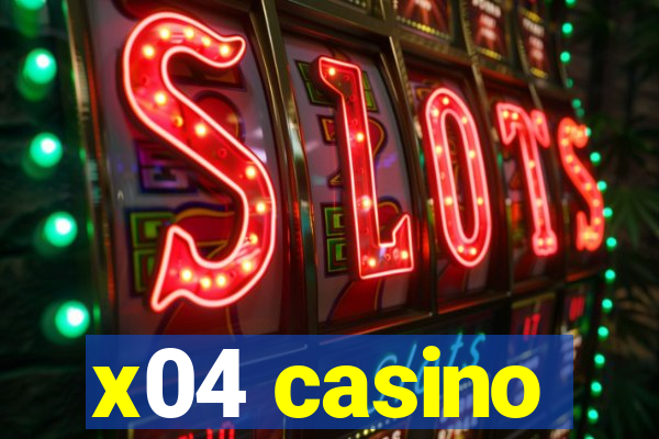 x04 casino